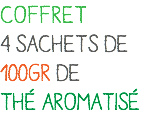 coffret 4 SACHETS DE 100GR DE THÉ AROMATISÉ