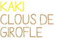 Kaki clous de girofle