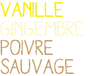 vanille gingembre poivre sauvage